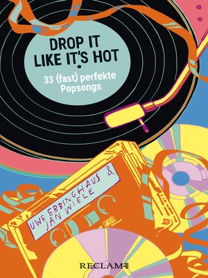 cover image of Drop It Like It's Hot. 33 (fast) perfekte Popsongs